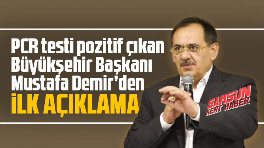 Samsun'da KoronaVirüs testi pozitif çıkan Mustafa Demir'den ilk açıklama