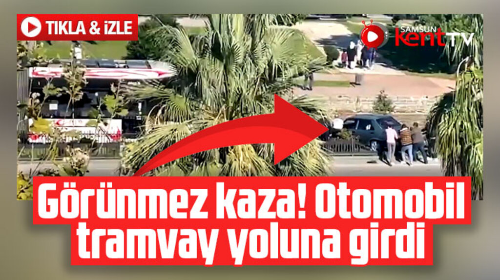 Samsun'da bir otomobil Shell Kavşağında tramvay yoluna girdi