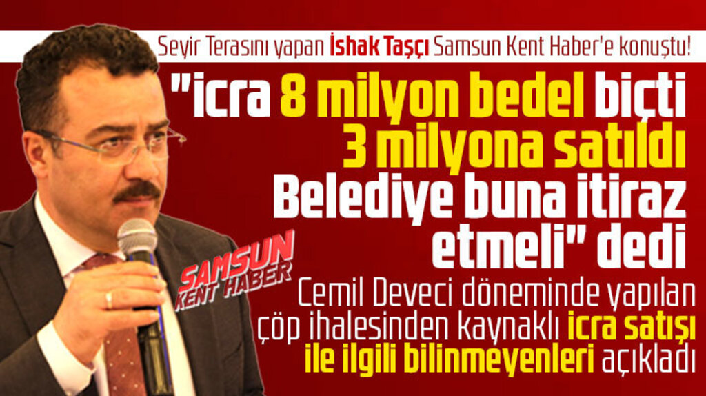 Atakum Belediyesi eski Başkanı Taşçı'dan Seyir Terasının satışı ile ilgili flaş açıklamalar