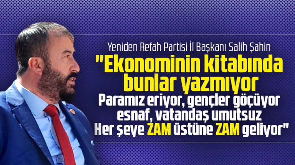 Yeniden Refah Partisi Samsun İl Başkanı Salih Şahin'den ekonomi açıklaması!