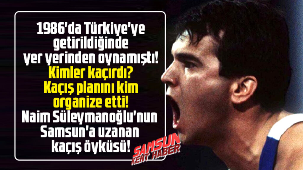 Naim Süleymanoğlu'nun 1986 yılında Samsun'a uzanan Türkiye'ye kaçırılış öyküsü