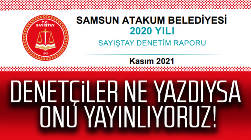 Samsun-Atakum Belediyesinin 2020 Sayıştay Raporu yayımlandı
