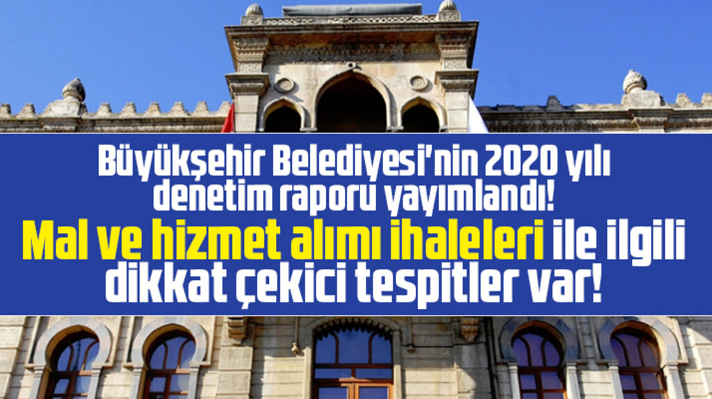Samsun Büyükşehir Belediyesinin 2020 yılı Sayıştay Raporu yayımlandı