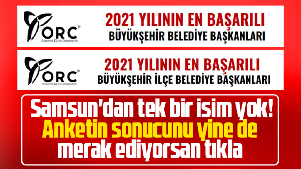 ORC anketine göre en başarılı Büyükşehir Başkanları ve İlçe Belediye Başkanları