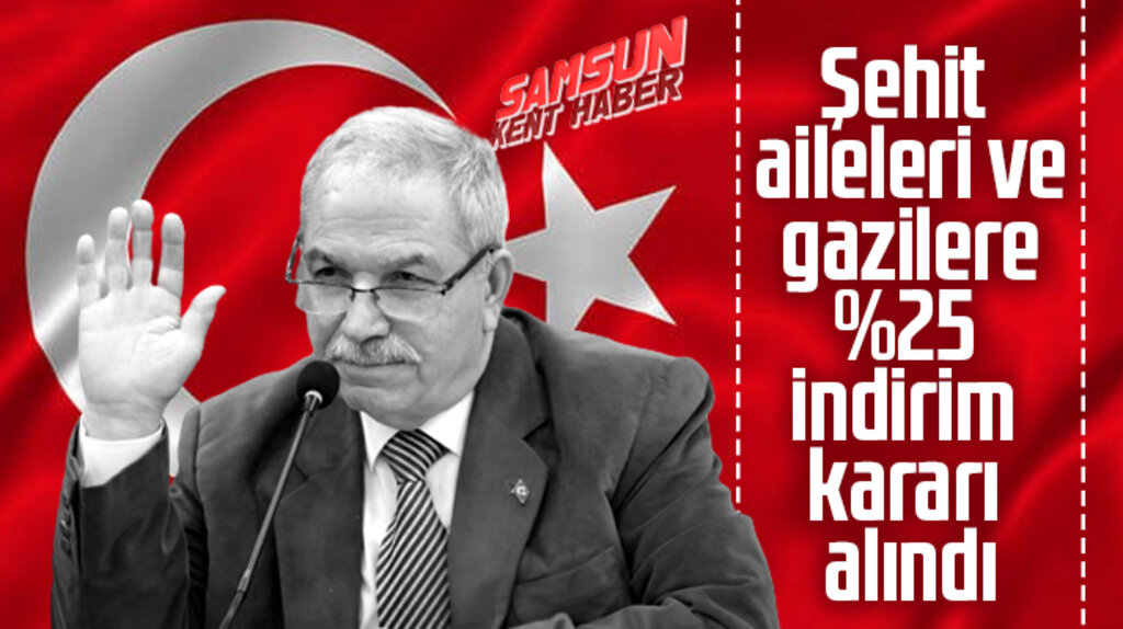 Samsun'da şehit aileleri ve gazilere yüzde 25 indirim kararı alındı 