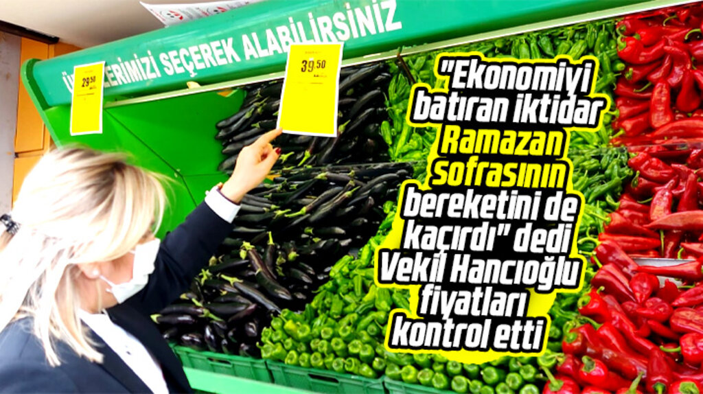 Samsun Milletvekili Neslihan Hancıoğlu market ve pazarları gezerek fiyatları inceledi