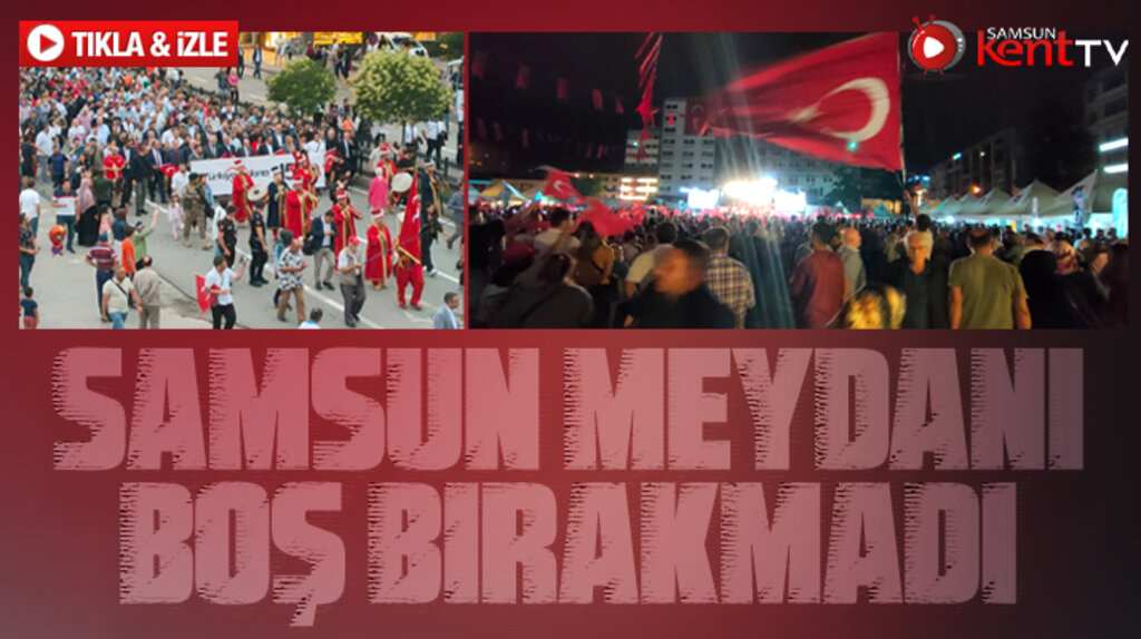 Samsun'da 15 Temmuz'un 6. yılında Milli Birlik Yürüyüşü düzenlendi