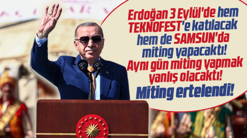 Cumhurbaşkanı Erdoğan'ın 3 Eylül'de Samsun'da yapacağı miting ertelendi