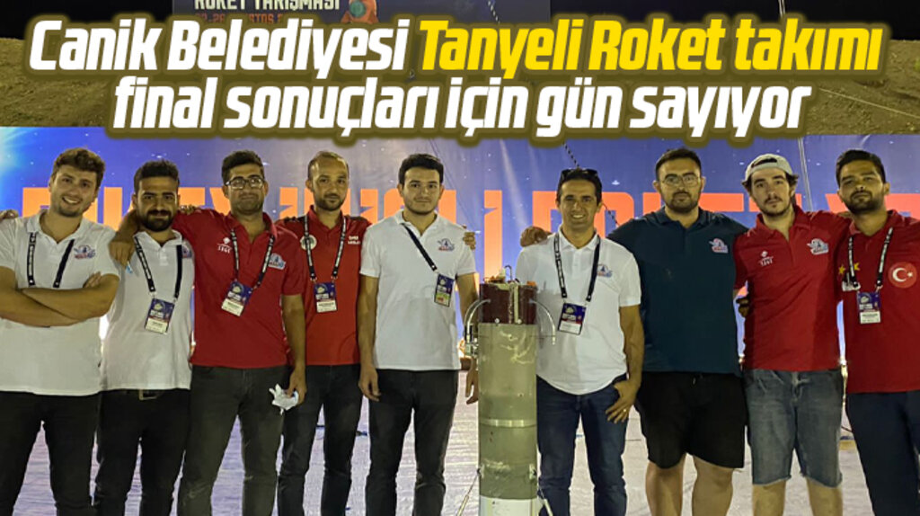 Canik Belediyesi Tan Yeli Roket Takımı TEKNOFEST finali için gün sayıyor