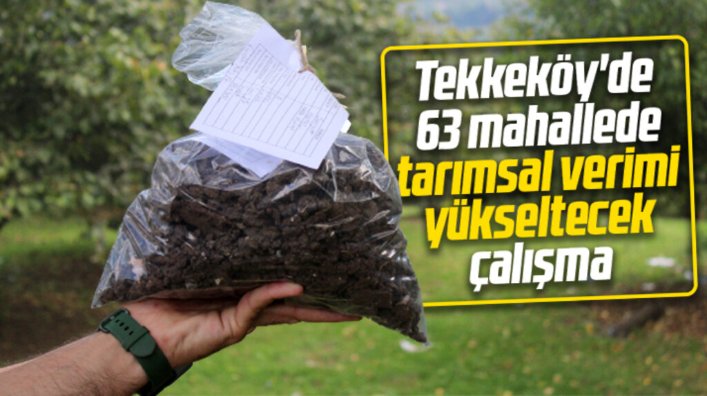 Samsun'da Tekkeköy Belediyesi 63 mahallede tarımda verimliliği arttıracak 