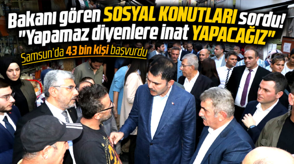Samsun'da Bakan Murat Kurum'u sokakta gören sosyal konutları sordu
