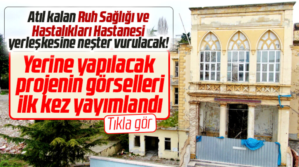 Samsun eski Ruh Hastalıkları Hastanesi yerine yapılacak projenin görselleri yayımlandı