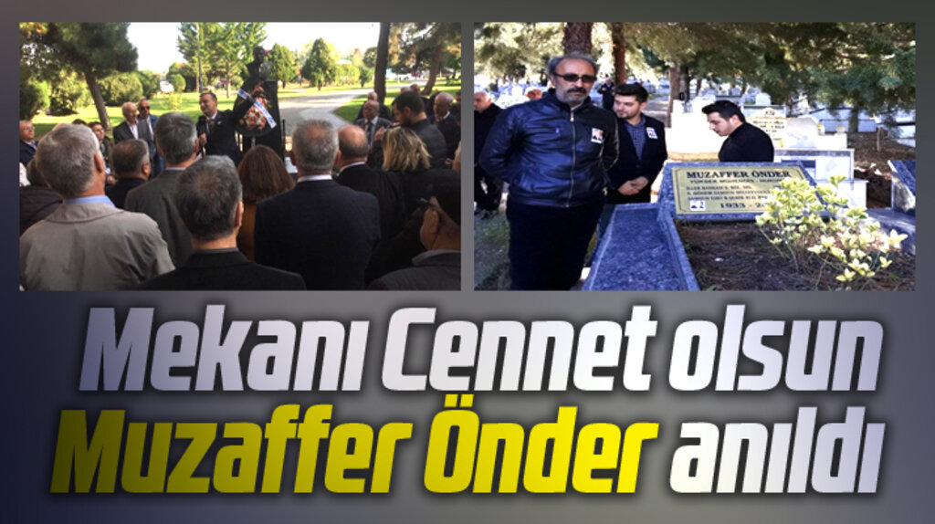 Samsun'da Muzaffer Önder vefatının 17. yılında dualarla anıldı