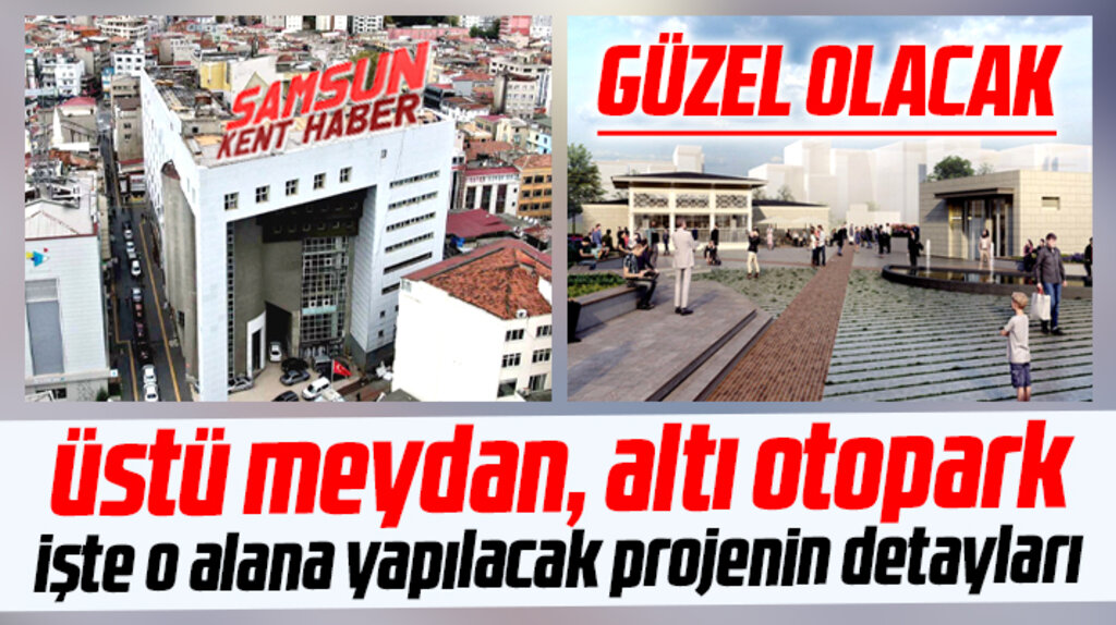 Samsun'da işte Anakent İş Merkezi'nin yerine yapılacak projenin detayları 