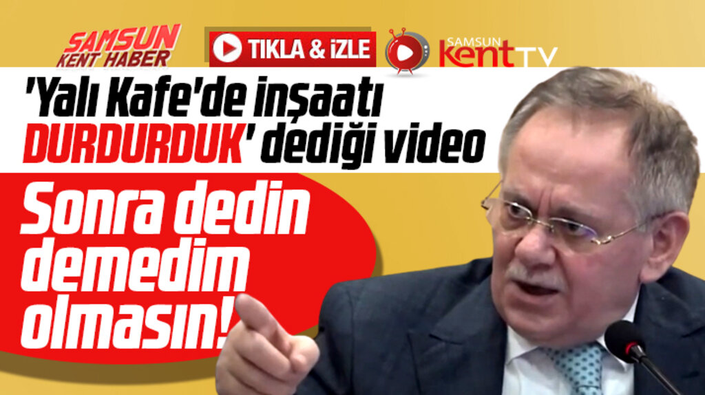 Samsun Büyükşehir Başkanı Demir'in Yalı Kafe alanında inşaatın durduğunu söylediği video