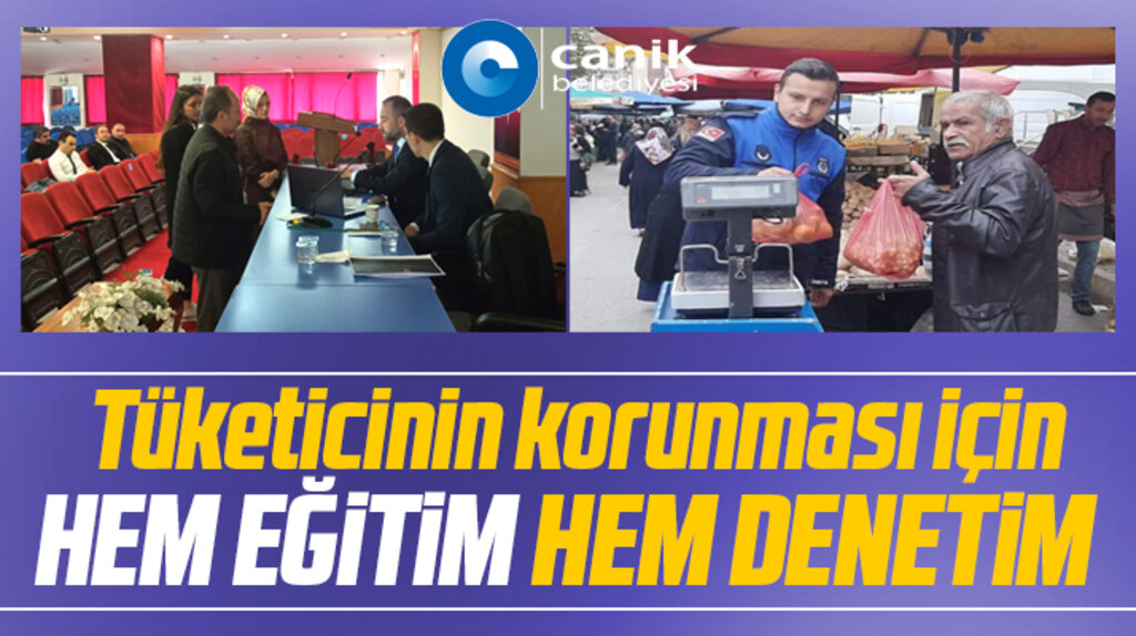 Samsun'da Canik Belediyesi'nde tüketicinin korunması için hem eğitim hem denetim