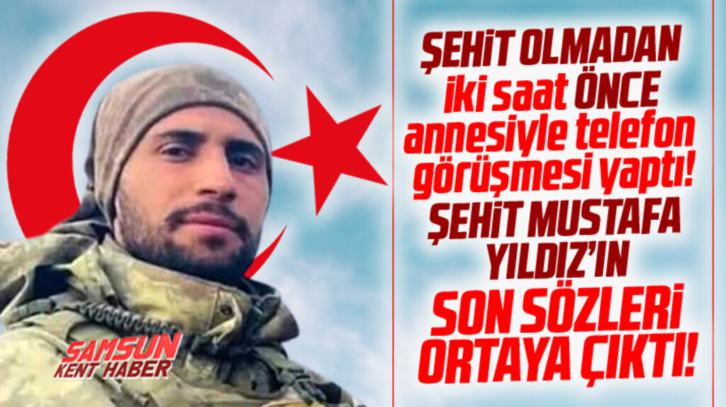 Samsunlu şehit Mustafa Yıldız'ın son sözleri! Merak etme anne üşümüyorum
