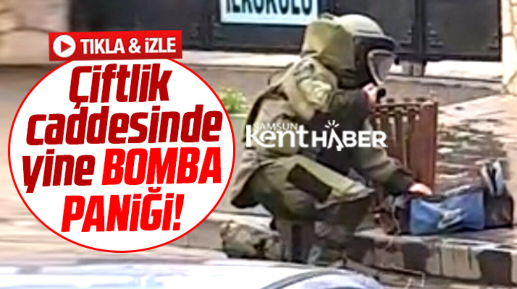 Samsun'da İstiklal-Çiftlik caddesinde yine bomba paniği! 