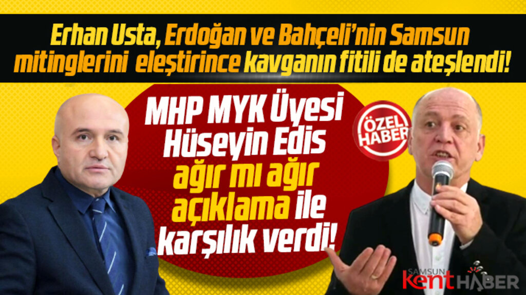 MHP MYK üyesi Hüseyin Edis, Erhan Usta'ya çok sert tepki gösterdi!