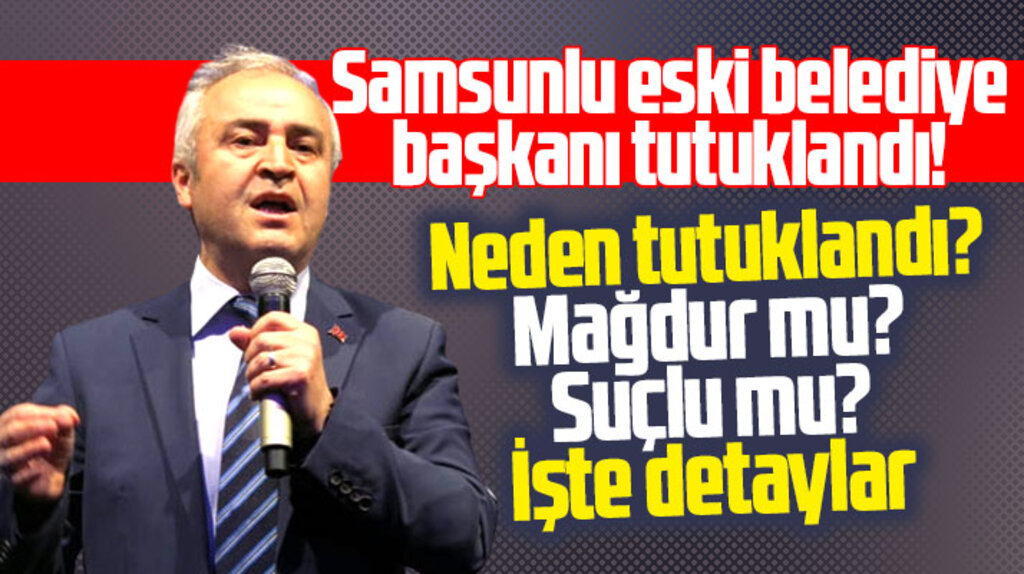 Samsunlu eski belediye başkanı tutuklandı! Bahri Kesici neden tutuklandı? İşte detaylar
