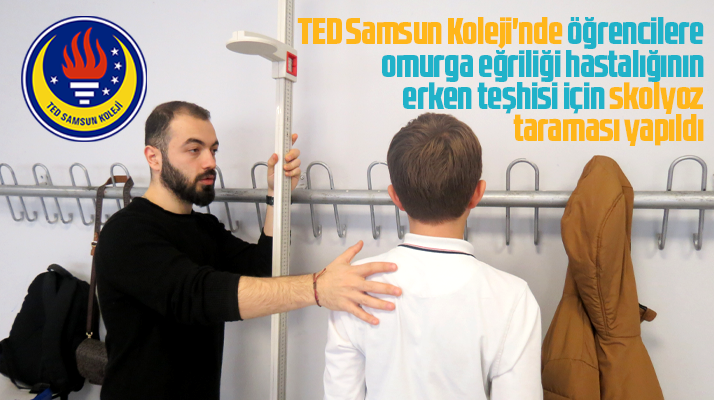 Samsun'da TED Koleji Ortaokulu öğrencilerine skolyoz taraması yapıldı
