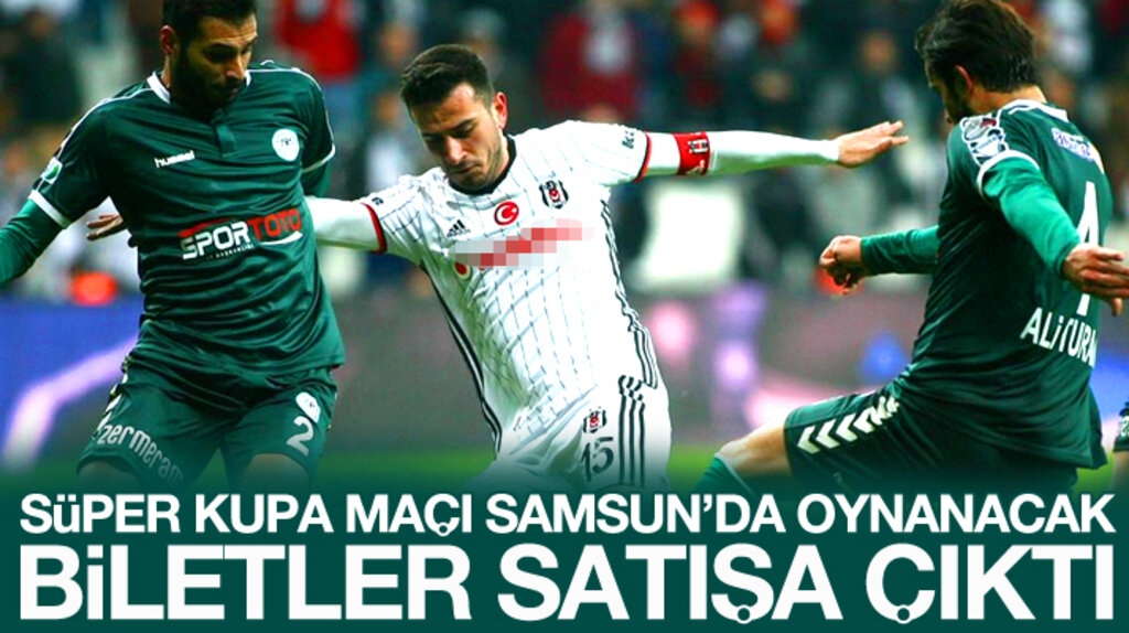 Samsun'da oynanacak Beşiktaş- Atiker Konyaspor maçının bilet fiyatları belli oldu