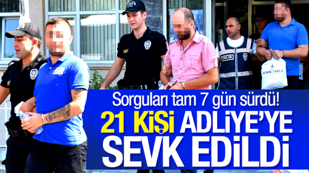 Samsun'da suç örgütü operasyonunda 7 gündür sorgulanan 21 kişi Adliyeye sevk edildi