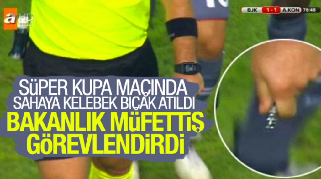 Samsun'da oynanan Süper Kupa maçında sahaya atılan bıçak ile ilgili flaş gelişme