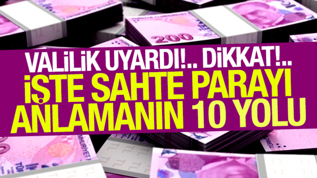 Samsun Valiliği sahte parayı anlamanın 10 yolu hakkında bilgi verdi