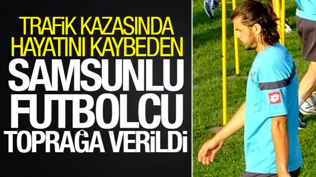 Samsunlu futbolcu Aşkın Yeter'in cenazesi 19 Mayıs ilçesinde toprağa verildi