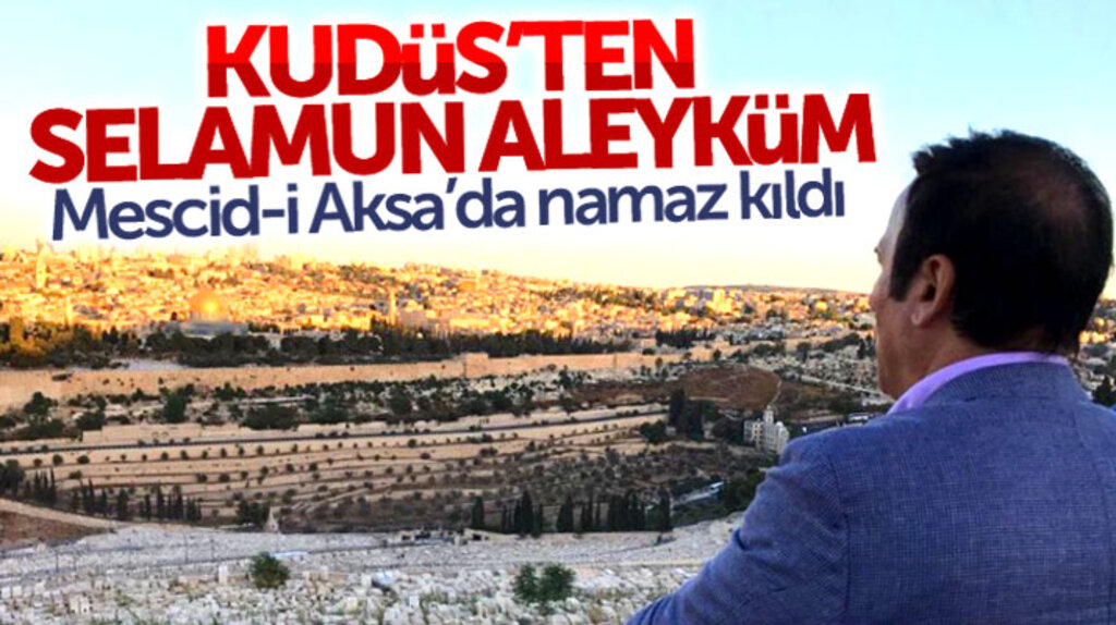 Samsun'un Canik Belediyesi Başkanı Osman Genç, Mescid-i Aksa'da namaz kıldı