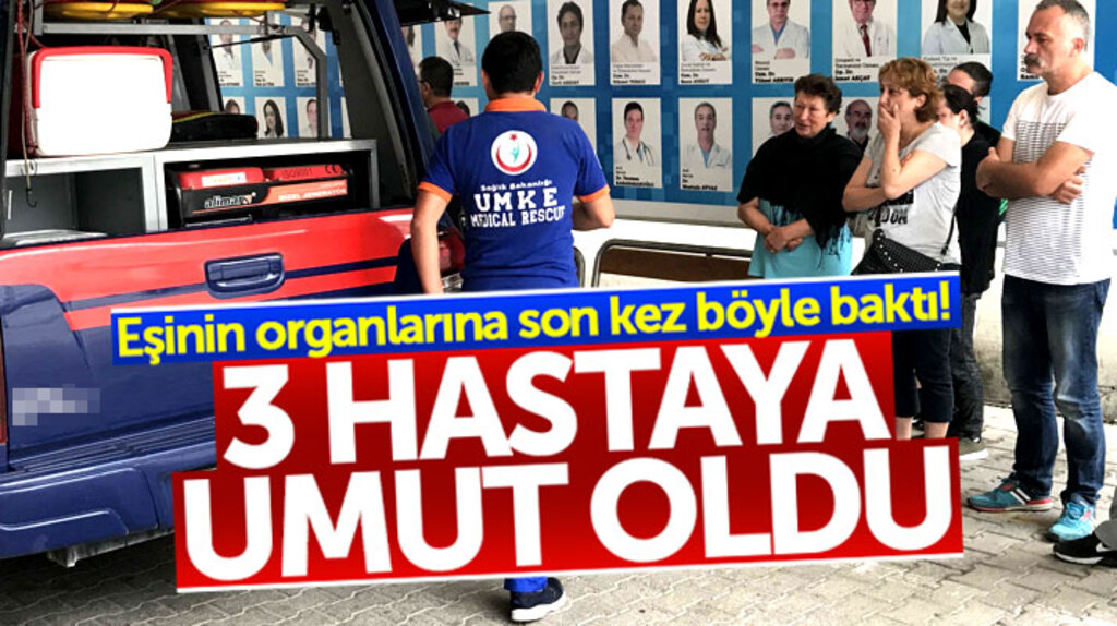 Samsun'da bağışlanan eşinin organlarına son kez böyle baktı 