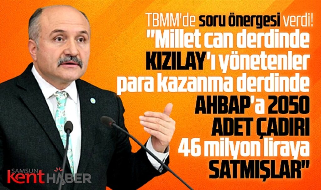 Erhan Usta Kızılay'ın çadır satma olayına sert tepki gösterdi! TBMM'de soru önergesi verdi