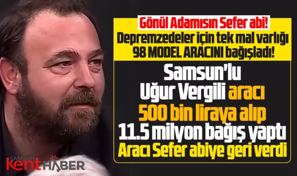 Gönül Dağı'nın Sefer abisinin bağışladığı aracı Samsunlu işadamı aldı