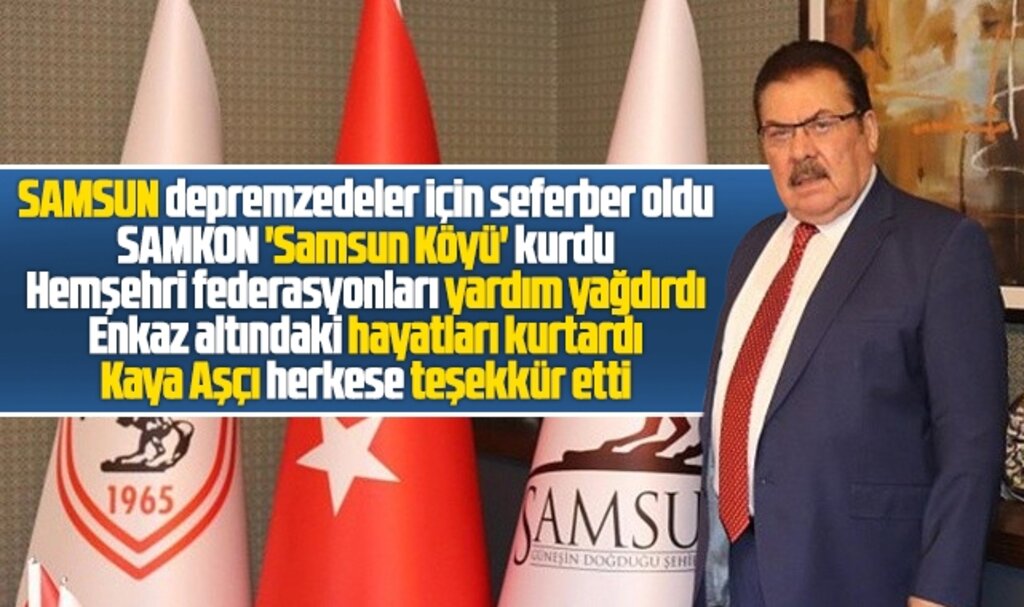 SAMKON Genel Başkanı Aşçı, yardıma koşan Samsun federasyonlarına teşekkür etti