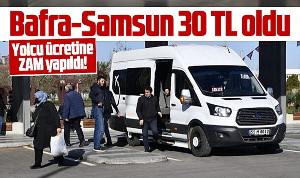 Samsun'a gelen Bafra minibüslerinin yolcu ücretine zam yapıldı