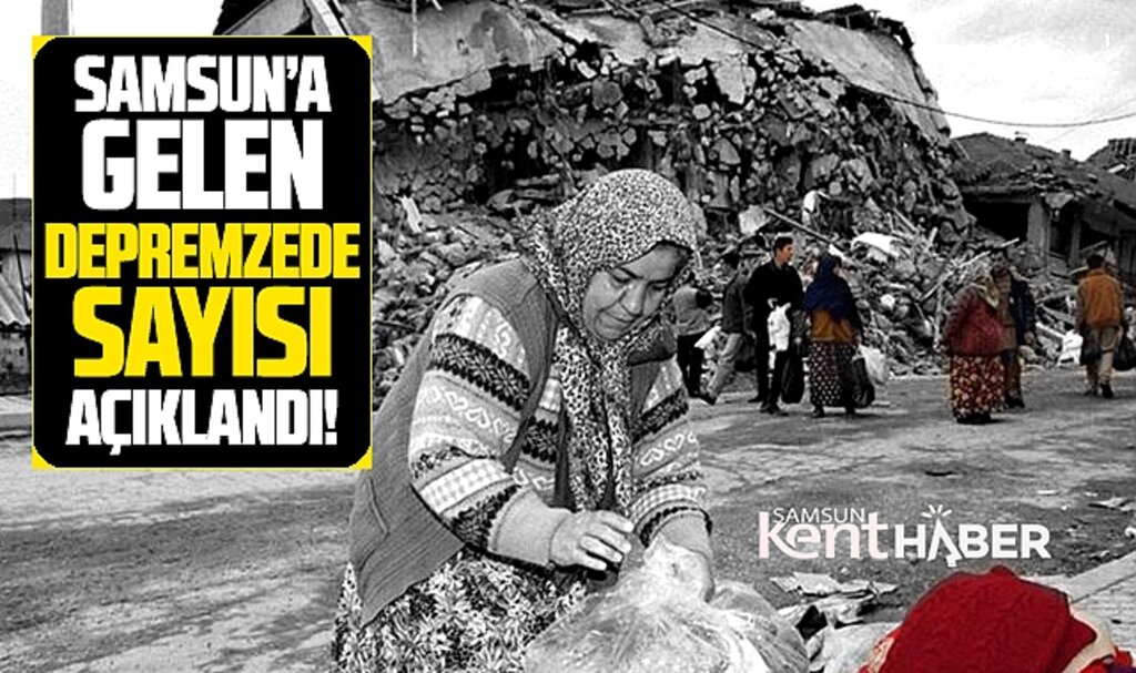 Samsun'a kaç depremzede aile geldi? Rakam açıklandı