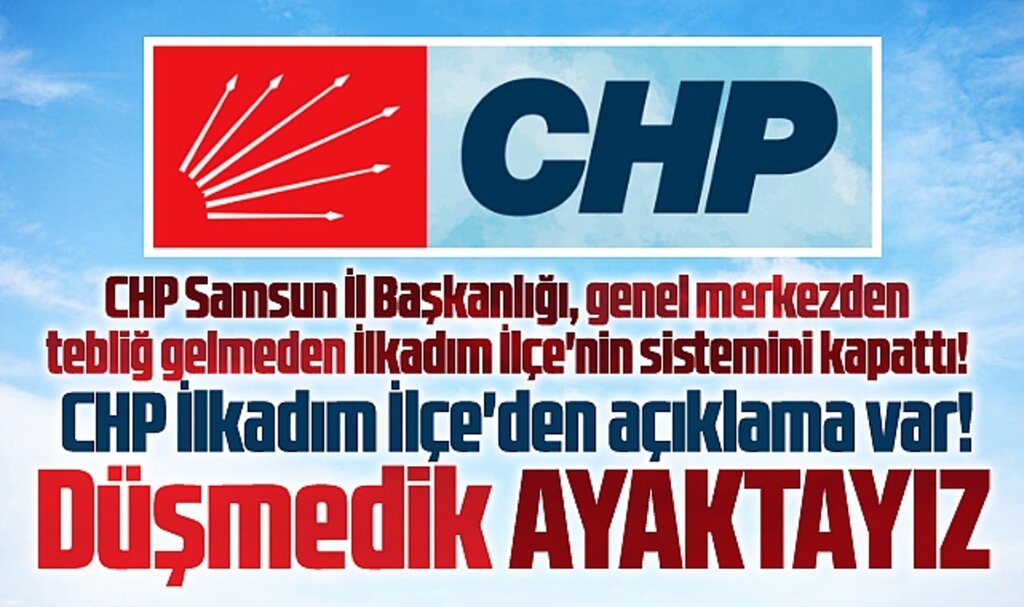 Samsun'da CHP İlkadım İlçe Yönetimi düştü iddiasına itiraz geldi! Düşmedik