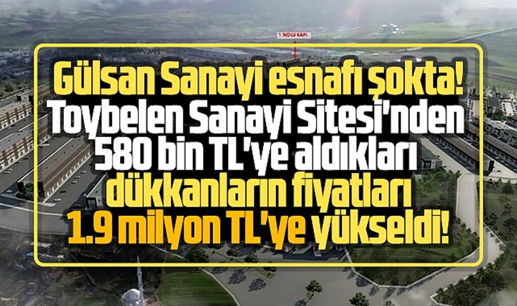 Samsun'da Gülsan esnafı şokta! Toybelen Sanayi Sitesinde dükkan fiyatları yükseldi 