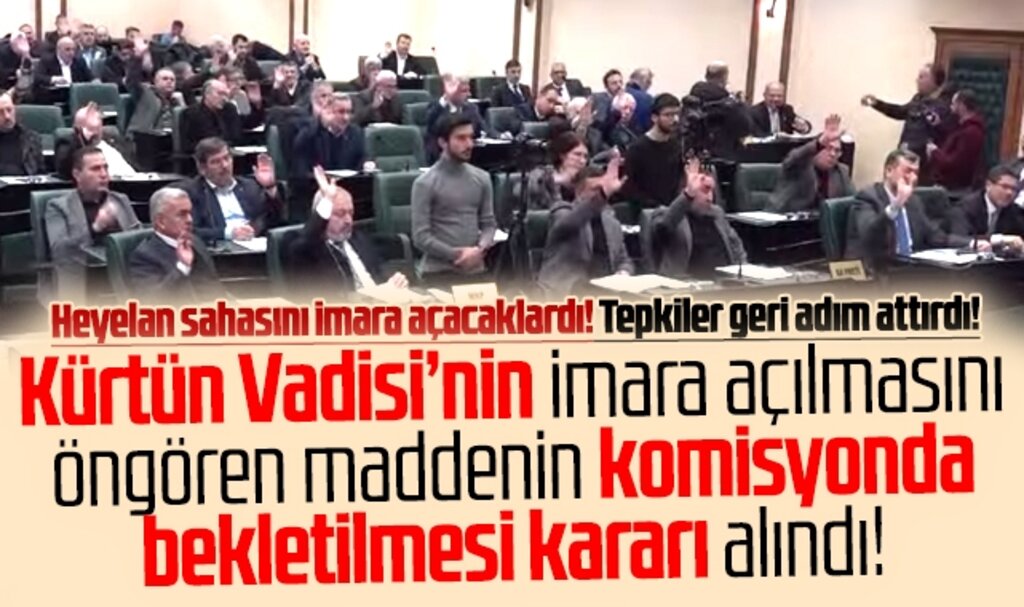 Samsun'da Kürtün Vadisi için son dakika kararı! İmar planı komisyonda bekletilecek
