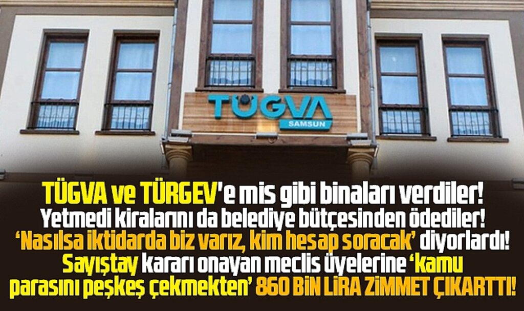 Samsun'da meclis üyelerine TÜGVA ve TÜRGEV şoku! Sayıştay zimmet çıkarttı