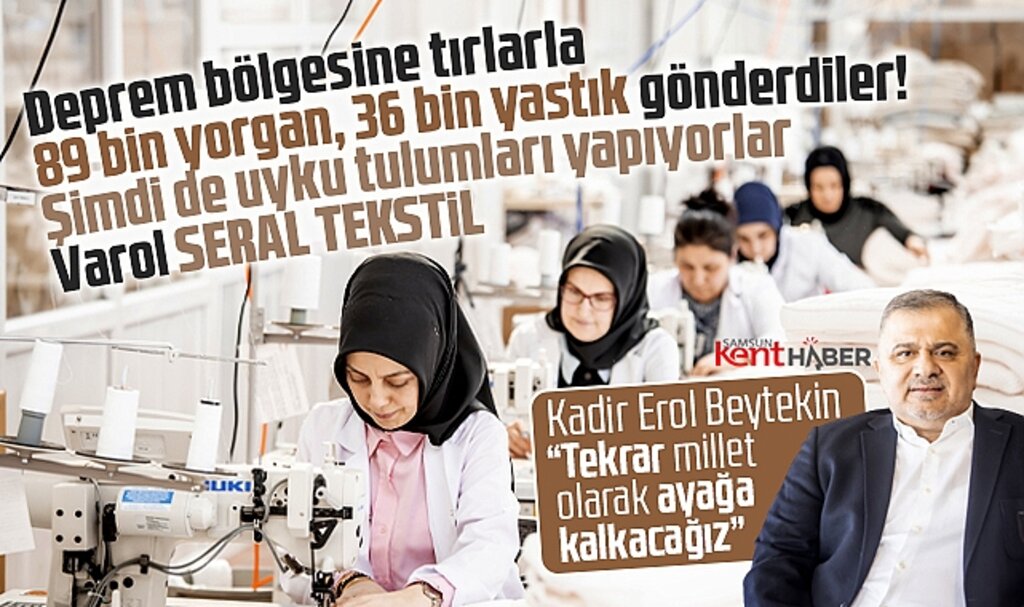 Samsun'da Seral Tekstil depremzedeler için uyku tulumları yapıyor