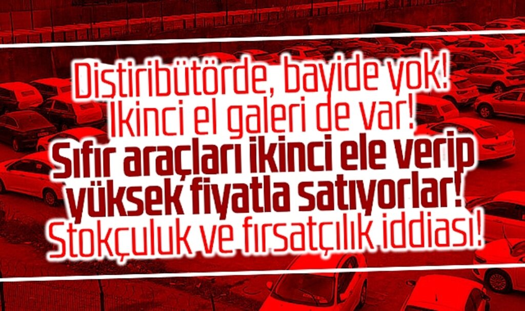 Samsun'da sıfır araç satışında stokçuluk ve fırsatçılık iddiası!