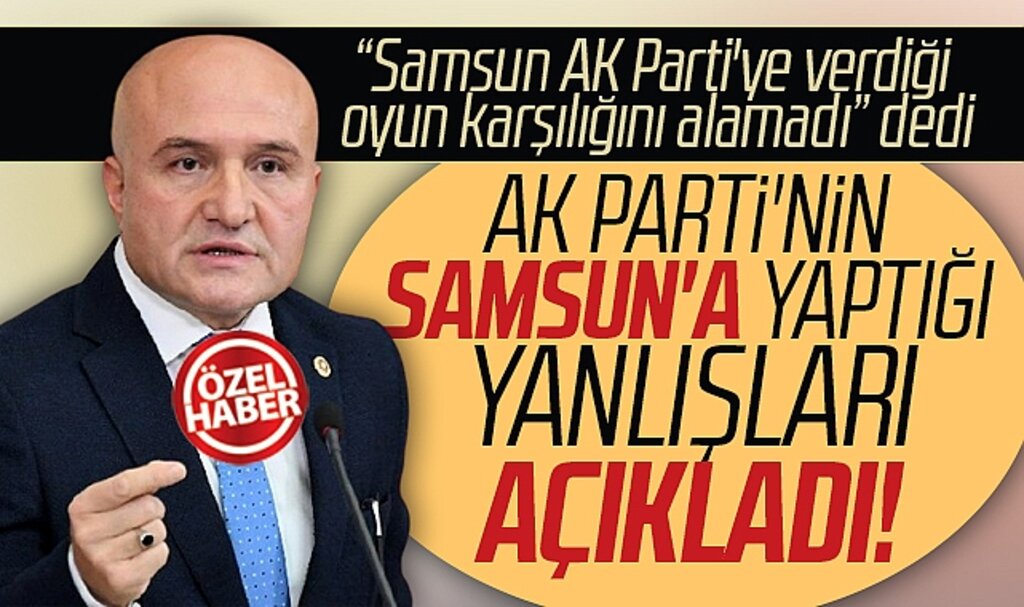 Erhan Usta AK Parti'nin Samsun'a yaptığı yanlışları açıkladı!