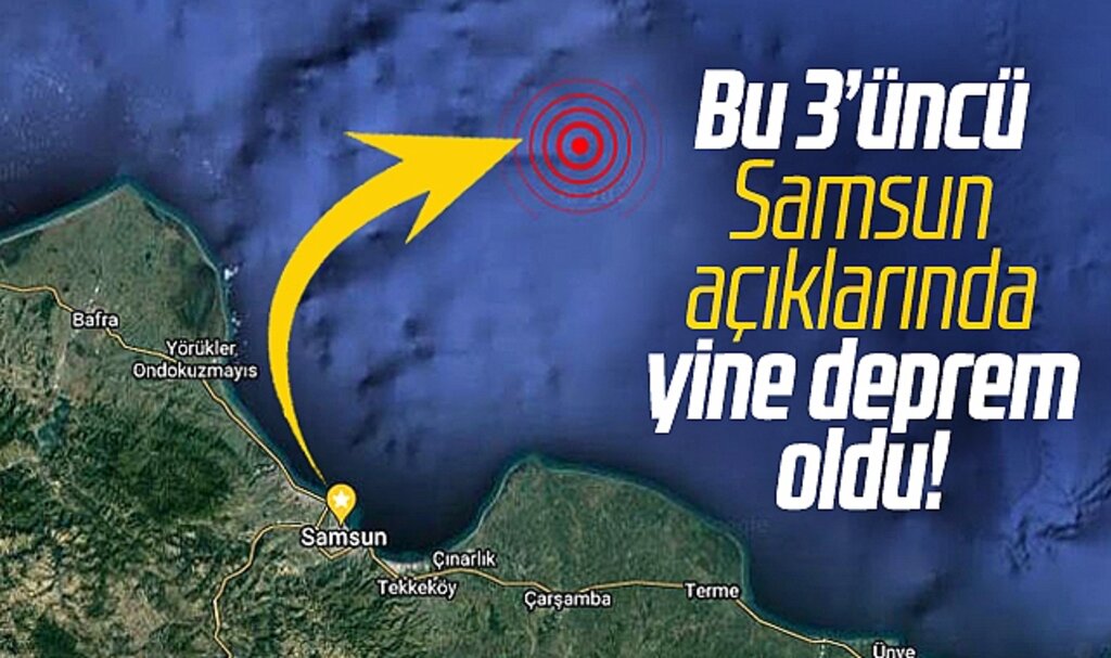 Samsun açıklarında 3'üncü kez deprem oldu!