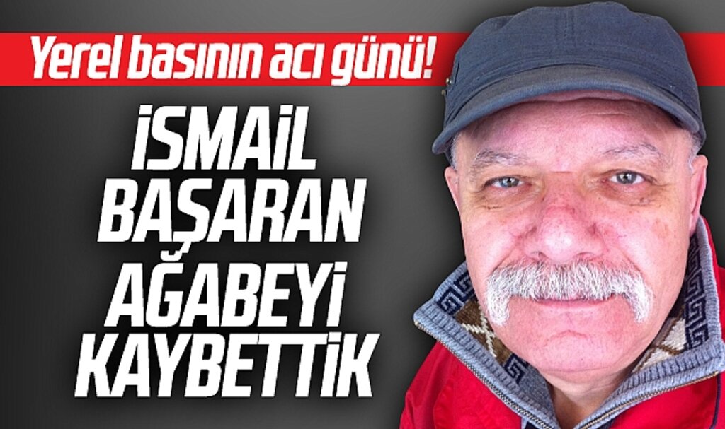 Samsun basınının acı günü! Gazeteci İsmail Başaran hayatını kaybetti