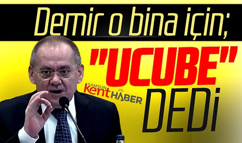 Samsun Büyükşehir Başkanı Mustafa Demir o bina için 'Ucube' dedi