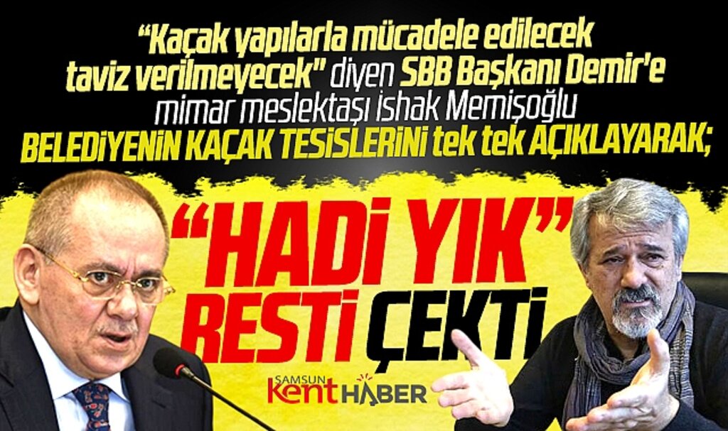 Samsun Büyükşehir Belediyesi'nin kaçak tesislerini mimar İshak Memişoğlu açıkladı