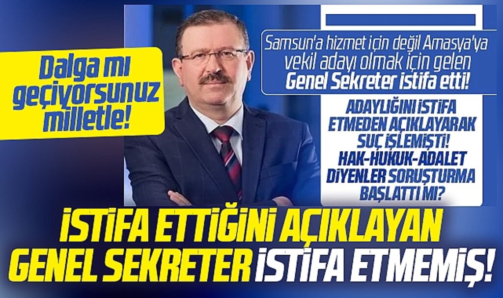 Samsun'da istifa ettiğini açıklayan Genel Sekreter Bayram'ın istifa etmediği ortaya çıktı