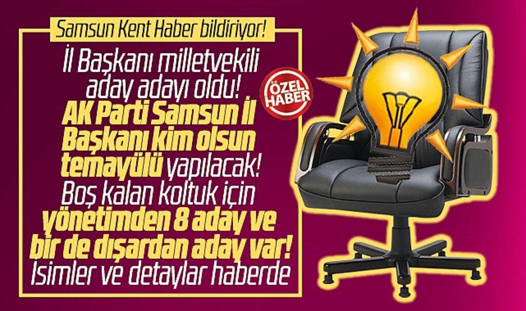 Samsun'da yeni AK Parti İl Başkanı temayül ile belirlenecek! İşte başkan adayları